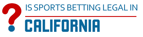 Is Sports Betting Legal in California?